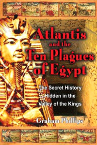 Atlantis And The Ten Plagues of Egypt: The Secret History Hidden In The Valley of The Kings
