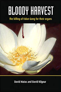 Bloody Harvest: Organ Harvesting of Falun Gong Practitioners In China