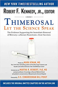 Thimerosal: Let The Science Speak: The Evidence Supporting The Immediate Removal of Mercury--A Known Neurotoxin--From Vaccines