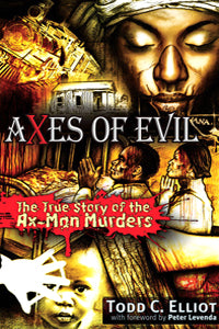 Axes of Evil: The True Story of The Ax-Man Murders