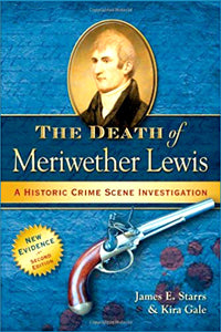 The Death of Meriwether Lewis: A Historic Crime Scene Investigation