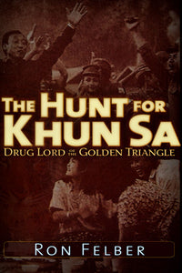 The Hunt For Khun Sa: Drug Lord of The Golden Triangle