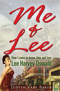 Me & Lee: How I Came To Know, Love And Lose Lee Harvey Oswald