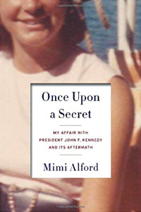 Once Upon A Secret: My Affair With President John F. Kennedy And Its Aftermath