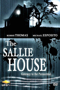The Sallie House: Gateway To The Paranormal